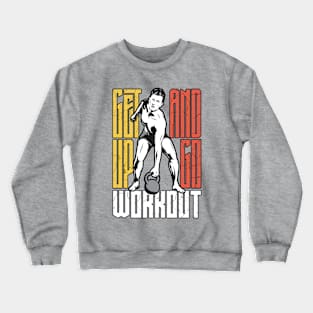 Get Up and Go Workout Crewneck Sweatshirt